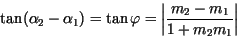 \begin{displaymath}
\tan (\alpha_2 - \alpha_1 ) = \tan\varphi = \left\vert \frac{m_2 - m_1}{1 + m_2 m_1} \right\vert
\end{displaymath}